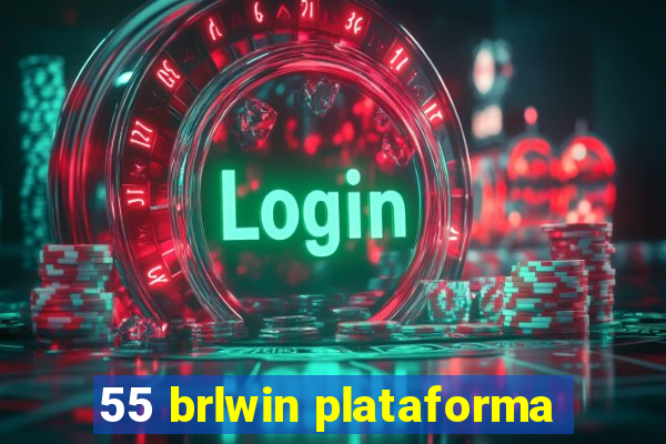 55 brlwin plataforma