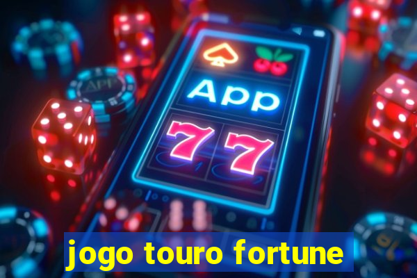 jogo touro fortune