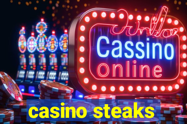 casino steaks