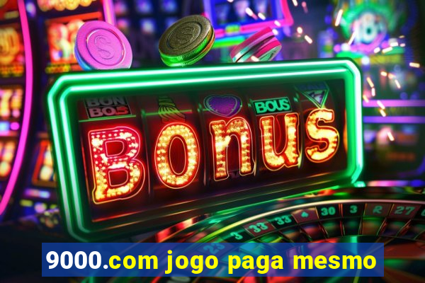 9000.com jogo paga mesmo