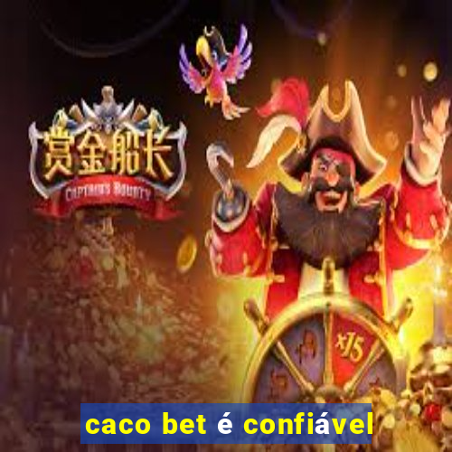 caco bet é confiável