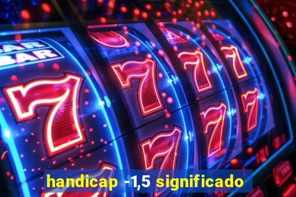 handicap -1,5 significado