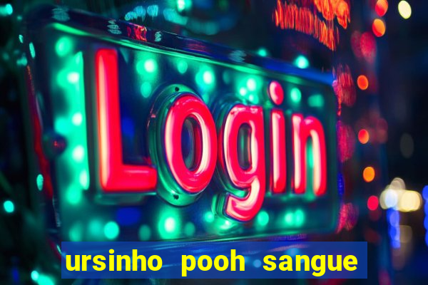 ursinho pooh sangue e mel 2 assistir online dublado