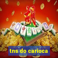 tns do carioca