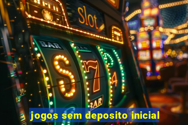 jogos sem deposito inicial