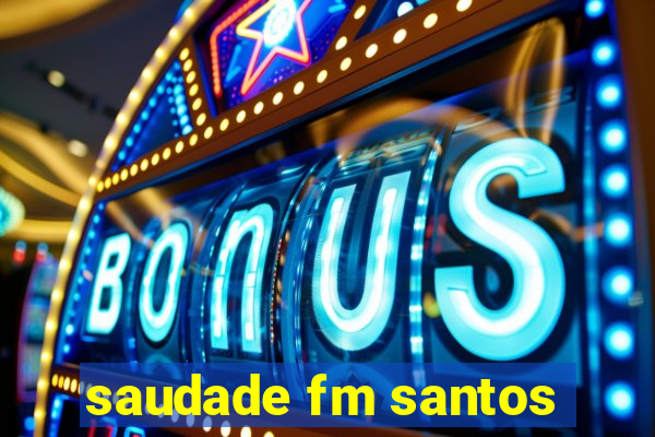 saudade fm santos