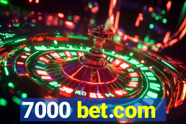 7000 bet.com