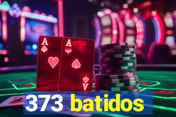 373 batidos