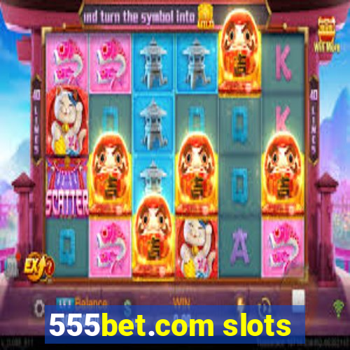 555bet.com slots