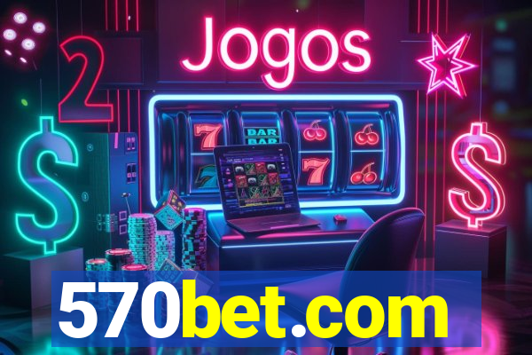 570bet.com