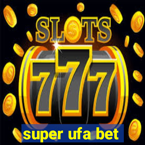 super ufa bet