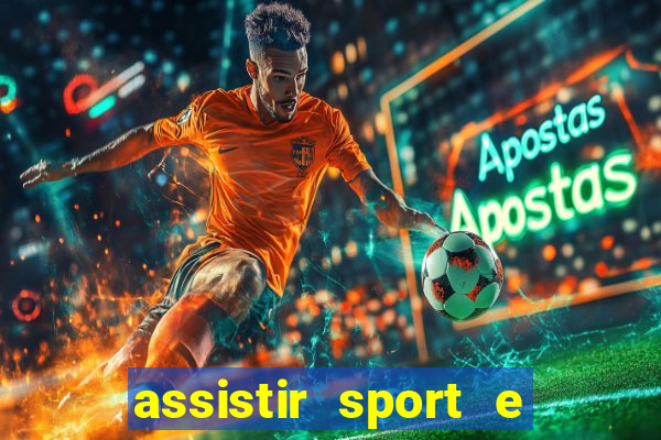 assistir sport e ponte preta