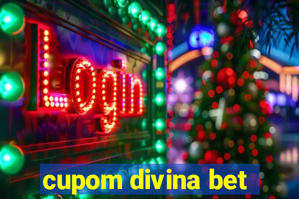 cupom divina bet