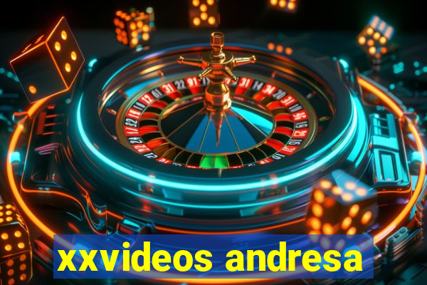 xxvideos andresa