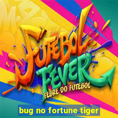 bug no fortune tiger