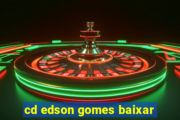 cd edson gomes baixar