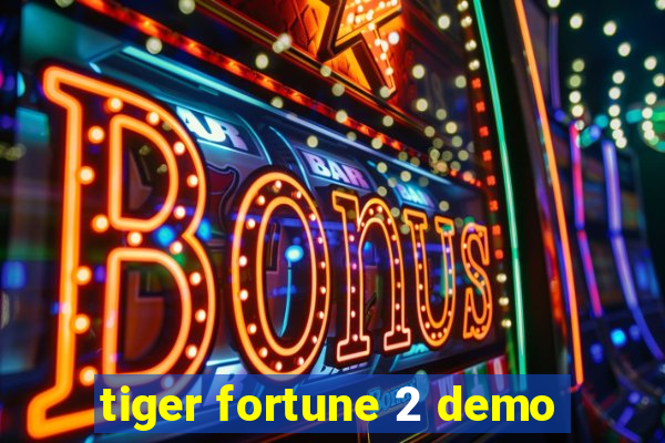 tiger fortune 2 demo