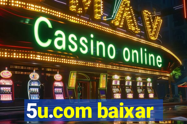 5u.com baixar