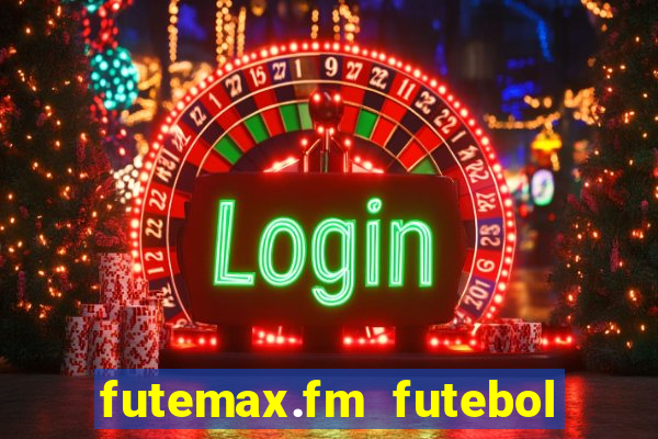 futemax.fm futebol ao vivo