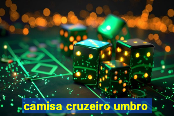 camisa cruzeiro umbro