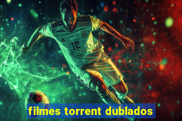 filmes torrent dublados