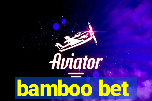 bamboo bet