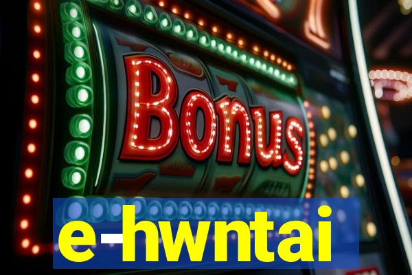 e-hwntai