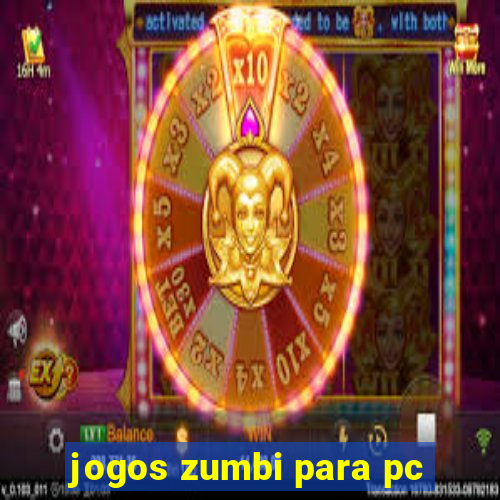 jogos zumbi para pc