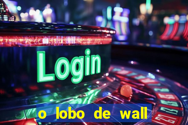 o lobo de wall street gratis