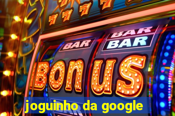 joguinho da google