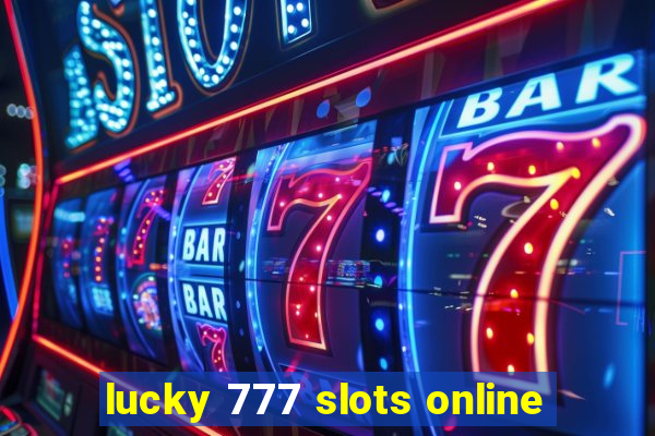 lucky 777 slots online