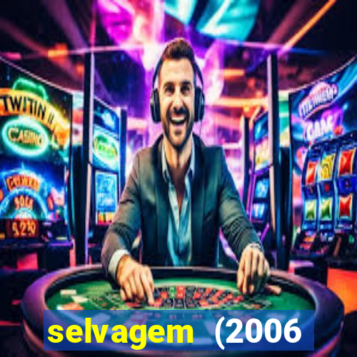 selvagem (2006 filme completo dublado