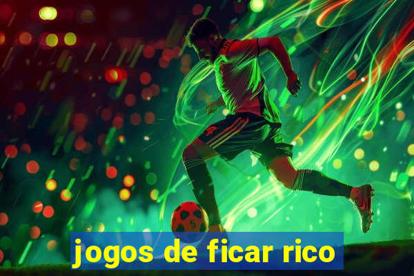 jogos de ficar rico