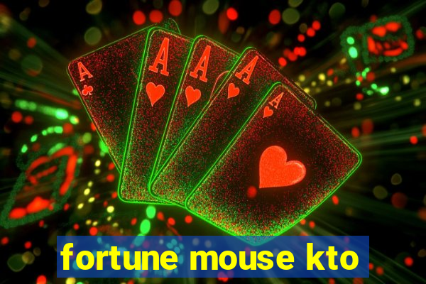 fortune mouse kto