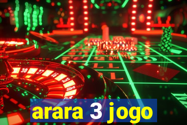 arara 3 jogo