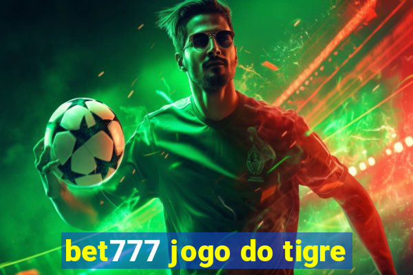 bet777 jogo do tigre