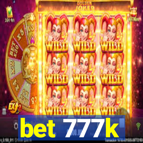 bet 777k