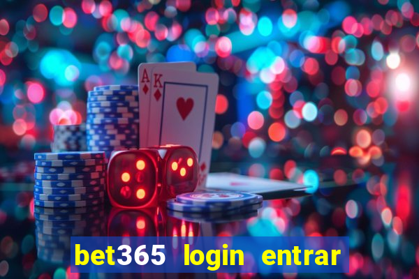 bet365 login entrar agora direto