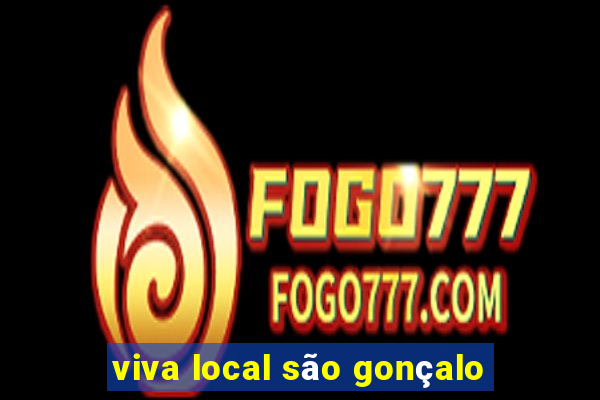 viva local são gonçalo