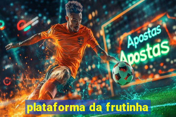 plataforma da frutinha