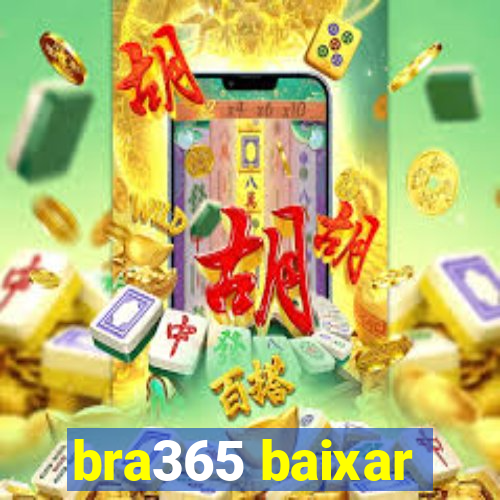 bra365 baixar