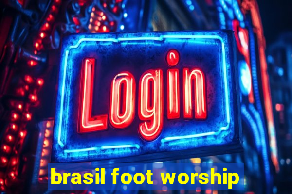 brasil foot worship