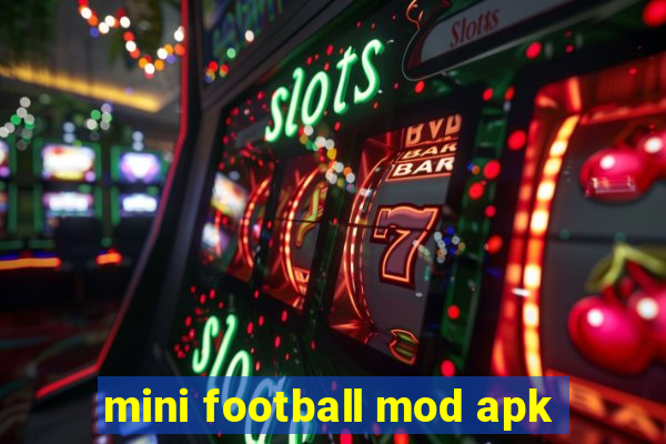 mini football mod apk