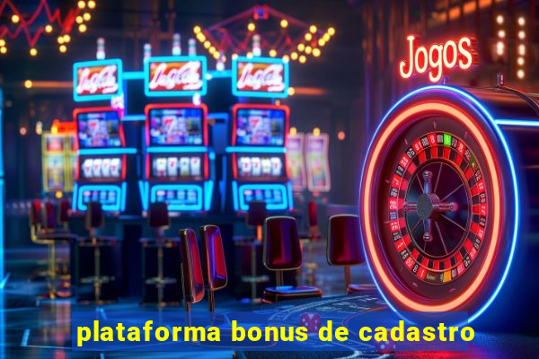 plataforma bonus de cadastro