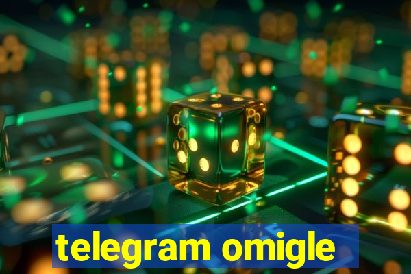 telegram omigle