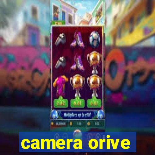 camera orive