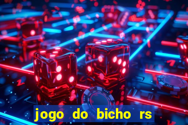 jogo do bicho rs resultado certo de hoje 14h 18h rs consulta