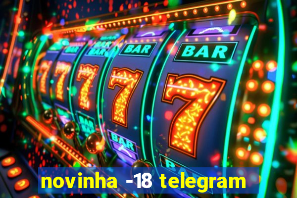 novinha -18 telegram