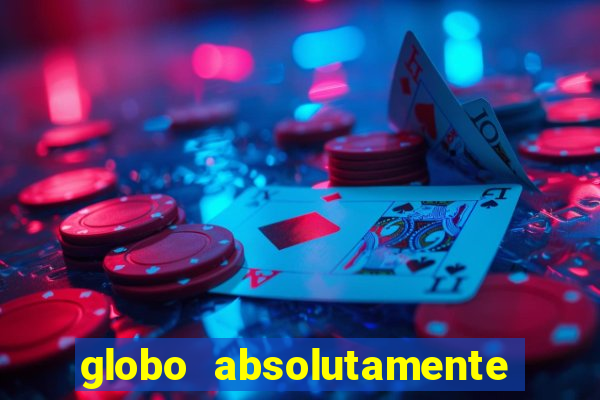 globo absolutamente tudo sobre entretenimento