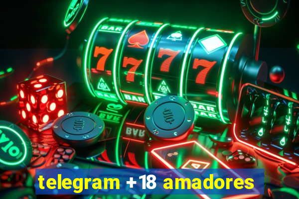 telegram +18 amadores